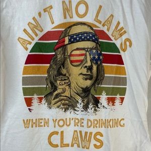 Ain’t No Laws When You’re Drinking Claws | White Claw Booze Tee T Shirt Medium